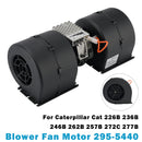 Blower Fan Motor 295-5440 For Caterpillar CAT 226B 236B 246B 262B 257B 272C-3