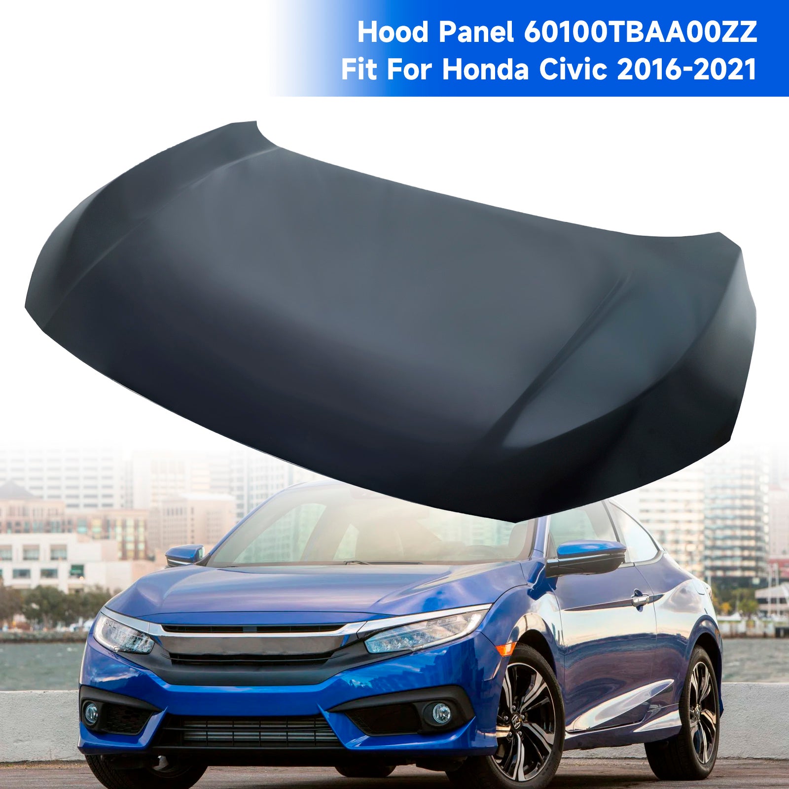 Honda 2016-2021 Civic Primed Hood Front Panel Coupe Sedan 60100TBAA00ZZ HO1230182