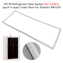 Dometic RM1350 1PC RV Refrigerator Door Gasket 3851228019 Lower Door For-12